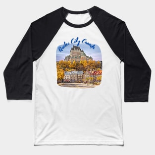 Quebec City Canada Skyline Painting Baseball T-Shirt